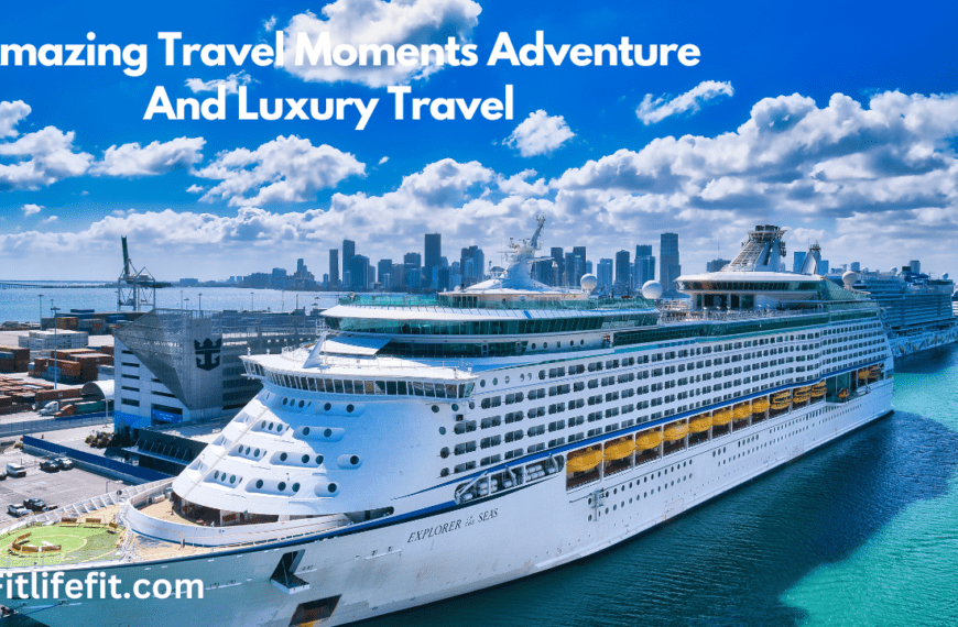 11 Amazing Travel Moments Adventure And Luxury Travel