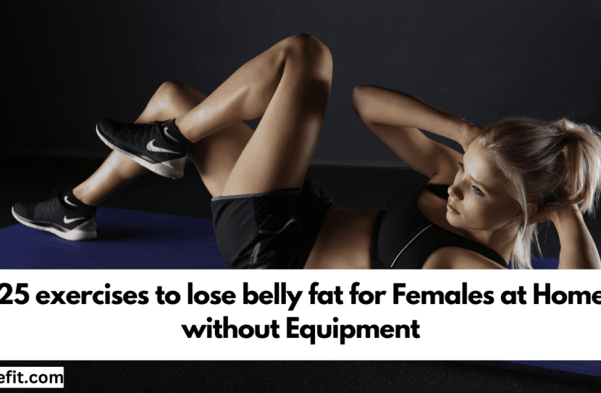 25 exercises to lose belly fat for Females at Home